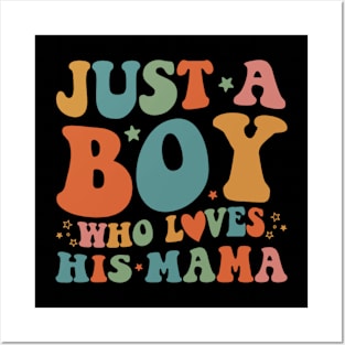 Just A Boy Who Loves His Mama Mother And Son Mothers Day Posters and Art